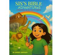 "Sis's Bible Adventures: A Coloring and Activity Book": A Creative Journey Through God’s Word for Kids
