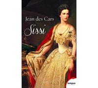 Jean Des Cars – Sissi – Impératrice d'Autriche et Reine de Hongrie – Perrin