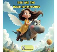 Sissi and the Magic Hippopotamus: The Adventures of Sissi
