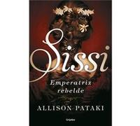 Sissi, Emperatriz Rebelde [Livre en VO] Pataki, Allison (Auteur)