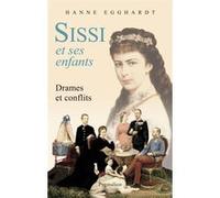 Sissi et ses enfants Hanne Egghardt (Auteur), Sylvie Goguel (Traduction)