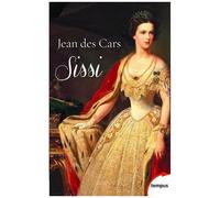 Jean Des Cars – Sissi – Impératrice d'Autriche et Reine de Hongrie – Perrin