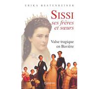 Sissi, ses frères et soeurs : Valse tragique en Bavière
