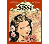 Sissi Tome 1 : Le Bonheur
