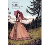 Sissi - Une femme au-delà du conte de fées