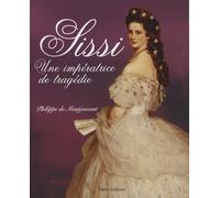 Sissi: Une impératrice de tragédie