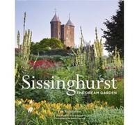 Sissinghurst The Dream Garden by Tim Richardson Tim Richardson (Auteur)