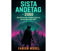 Sista Andetag - 2060: Och tänk om det verkliga brottet var att inte göra något alls?