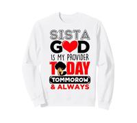 Sista God est Mon Fournisseur Aujourd'hui Demain et Toujours de la mélanine Sweatshirt