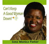 Sista Monica - Can't Keep a Good Woman..