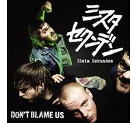 Sista Sekunden - Dont Blame Us [Import]