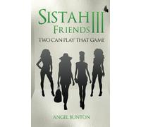 Sistah Friends Iii: Two Can Play That Game