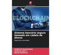 Sistema bancário seguro baseado em cadeia de blocos: Segurança e privacidade