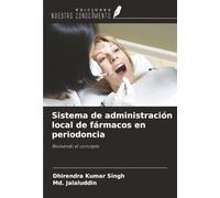 Sistema de administración local de fármacos en periodoncia: Revisando el concepto
