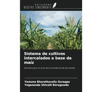 Sistema de cultivos intercalados a base de maíz: Estudios para la zona seca meridional de Karnataka