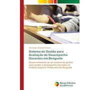 Sistema de Gestão para Avaliação de Desempenho Docentes em Benguela: Desenvolvimento de um sistema de gestão para avaliar o desempenho docentes no Instituto Superior Politécnico de Benguela