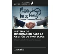 SISTEMA DE INFORMACIÓN PARA LA GESTIÓN DE PROYECTOS: Utilización de las TI en la gestión de proyectos