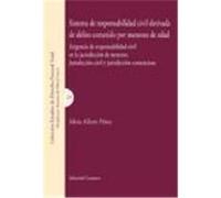 Sistema De Responsabilidad Civil Derivada De Delito Cometido Por Menores De Edad Silvia Albert Pâerez (Auteur)