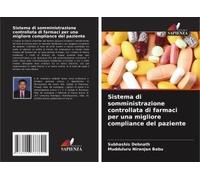 Sistema Di Somministrazione Controllata Di Farmaci Per Una Migliore Compliance Del Paziente