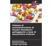 Sistema di somministrazione di farmaci bioadesivo galleggiante a base di amoxicillina triidrato