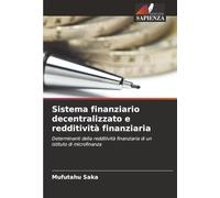 Sistema finanziario decentralizzato e redditività finanziaria: Determinanti della redditività finanziaria di un istituto di microfinanza