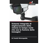 Sistema integrato di miglioramento della visione in tempo reale che usa la fusione delle immagini