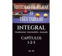 Sistemas De Bilhar Às Três Tabelas - Integral - Capítulos 1-2- 3: Perspectiva Integral: Sistemas e Performance Consistente| INTEGRAL