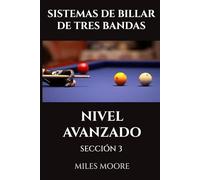 SISTEMAS DE BILLAR DE TRES BANDAS - NIVEL AVANZADO - SECCIÓN 3: ¡Estrategia de nivel maestro y dominio mental!