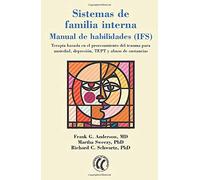 Sistemas de familia interna: Manual de habilidades (IFS)