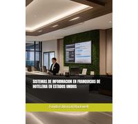 SISTEMAS DE INFORMACION EN FRANQUICIAS DE HOTELERIA EN ESTADOS UNIDOS