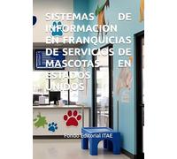 SISTEMAS DE INFORMACION EN FRANQUICIAS DE SERVICIOS DE MASCOTAS EN ESTADOS UNIDOS