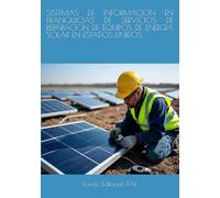 SISTEMAS DE INFORMACION EN FRANQUICIAS DE SERVICIOS DE REPARACION DE EQUIPOS DE ENERGIA SOLAR EN ESTADOS UNIDOS