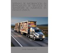 SISTEMAS DE INFORMACION EN FRANQUICIAS DE SERVICIOS DE TRANSPORTE DE ALIMENTOS EN ESTADOS UNIDOS