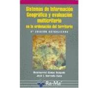 SISTEMAS DE INFORMACIÓN GEOGRÁFICA Y EVALUACIÓN MULTICRITERIO EN LA ORDENACIÓN DEL TERRITORIO. 2ª ED