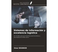 Sistemas de información y excelencia logística: Un modelo para las industrias automovilística y aeroespacial de Marruecos