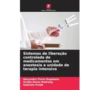 Sistemas de liberação controlada de medicamentos em anestesia e unidade de terapia intensiva