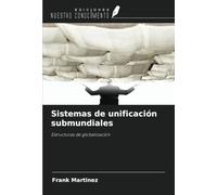 Sistemas de unificación submundiales: Estructuras de globalización