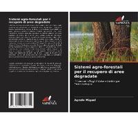 Sistemi Agro-Forestali Per Il Recupero Di Aree Degradate