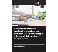 Sistemi informativi sanitari e previdenza sociale: unire tecnologia e bisogni dei pazienti