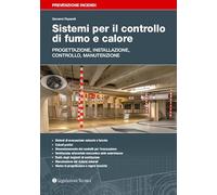 Sistemi per il controllo di fumo e calore. Progettazione, installazione, controllo, manutenzione