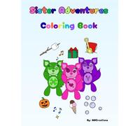 Sister Adventures Coloring Book: One of a kind and fun adveture for anyone.