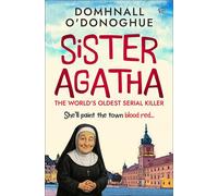 Sister Agatha The World's Oldest Serial Killer - Domhnall O’Donoghue - Bloodhound Books - ebook (ePub) - Livre