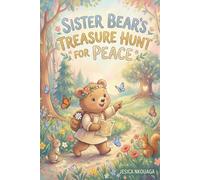 Sister Bear’s Treasure Hunt for Peace A Children's Story: With Play Script for Kids Reader's Theater and Performing Arts Plus Interactive Stick Puppet Paper Craft for Puppet Show