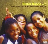 Sister Bossa Vol. 7 - Cool Jazzy Cuts With a Braz