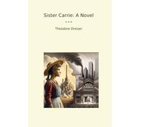 Sister Carrie: A Novel