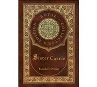 Sister Carrie Royal Collectors Edition Case Laminate Hardcover with Jacket - Theodore Dreiser - Engage Books - Livre en Anglais Theodore DreiserTheodore Dreiser (Auteur)