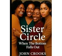 Sister Circle: When The Bottom Falls Out