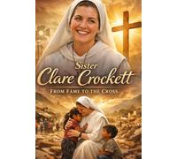 Sister Clare Crockett: From Fame to the Cross