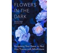 Sister Dang Nghiem Flowers in the Dark (Poche)