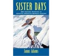 Sister Days: 365 Inspired Moments in African American Women's History Adams, Janus (Auteur)